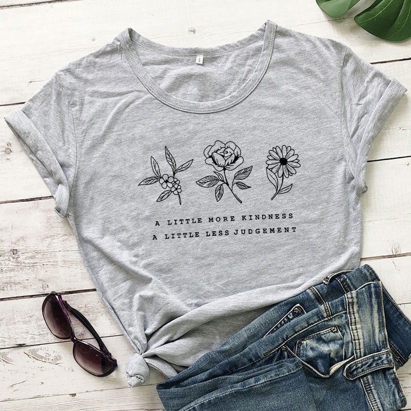 A Little More Kindness A Little Less Judgement T-Shirts