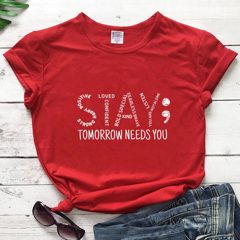 Stay Tomorrow Needs You Unisex T-Shirt