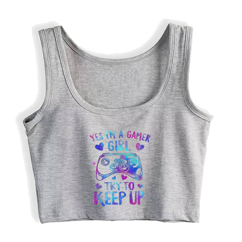 "Yes I'm A Gamer Girl, Try To Keep Up" Sexy Slim Crop Top